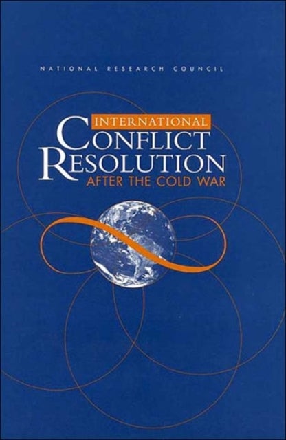 Bilde av International Conflict Resolution After The Cold War Av National Research Council, Commission On Behavioral And Social Sciences And Education, Committ