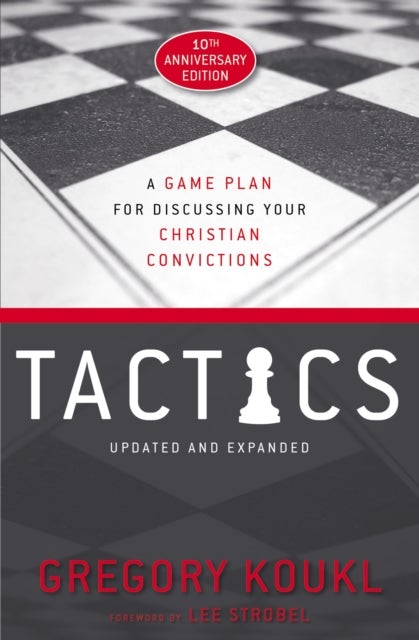 Bilde av Tactics, 10th Anniversary Edition Av Gregory Koukl