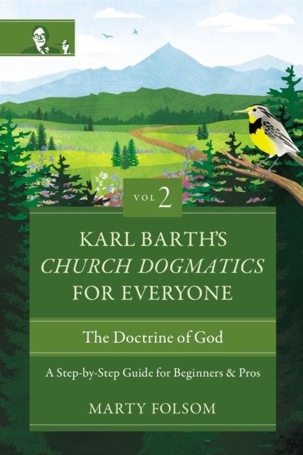 Bilde av Karl Barth&#039;s Church Dogmatics For Everyone, Volume 2---the Doctrine Of God Av Marty Folsom