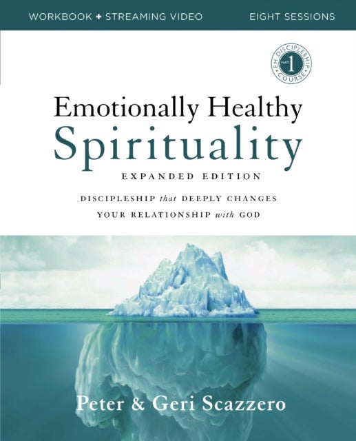 Bilde av Emotionally Healthy Spirituality Expanded Edition Workbook Plus Streaming Video Av Peter Scazzero, Geri Scazzero