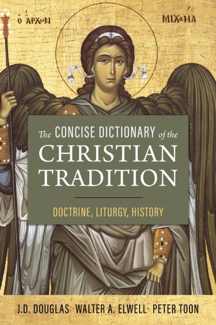 Bilde av The Concise Dictionary Of The Christian Tradition Av J. D. Douglas, Peter Toon