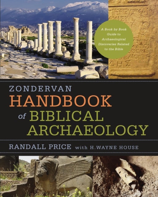 Bilde av Zondervan Handbook Of Biblical Archaeology Av J. Randall Price, H. Wayne House