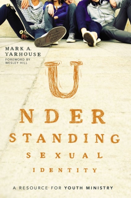 Bilde av Understanding Sexual Identity Av Mark A. Yarhouse