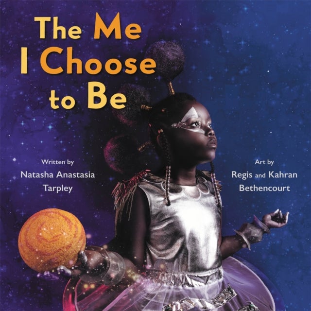 Bilde av The Me I Choose To Be Av Kahran Bethencourt, Natasha A Tarpley, Regis Bethencourt