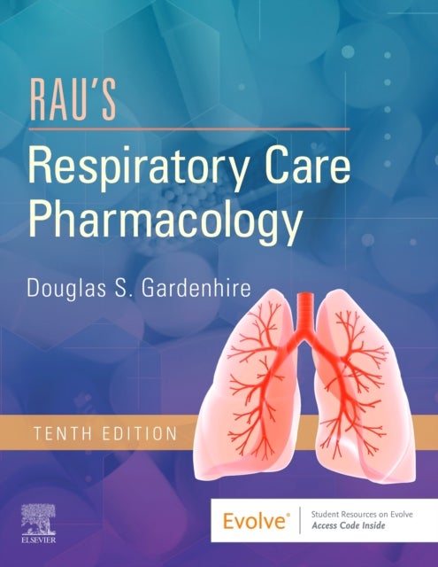 Bilde av Rau&#039;s Respiratory Care Pharmacology Av Douglas S. (chair And Clinical Associate Professor Department Of Respiratory Therapy Lewis School Of Nursi