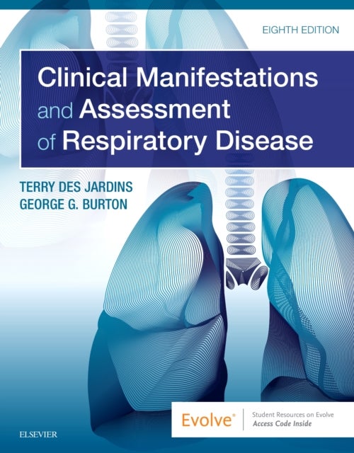 Bilde av Clinical Manifestations And Assessment Of Respiratory Disease Av Terry Med Rrt (director Professor Emeritus Department Of Respiratory Care Parkland Co