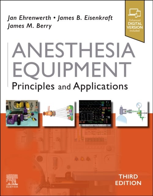Bilde av Anesthesia Equipment Av Jan Ehrenwerth, James B. Eisenkraft, James M Md (professor Department Of Anesthesiology Vanderbilt University School Of Medici