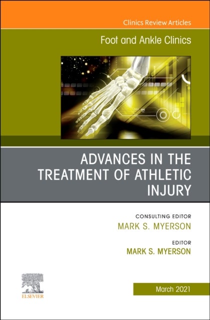 Bilde av Advances In The Treatment Of Athletic Injury, An Issue Of Foot And Ankle Clinics Of North America