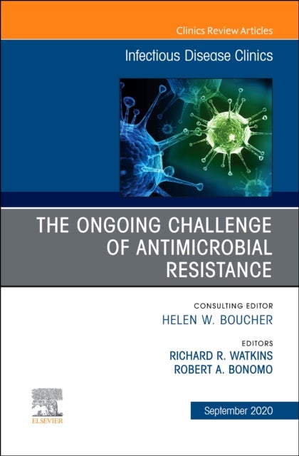 Bilde av The Ongoing Challenge Of Antimicrobial Resistance, An Issue Of Infectious Disease Clinics Of North A