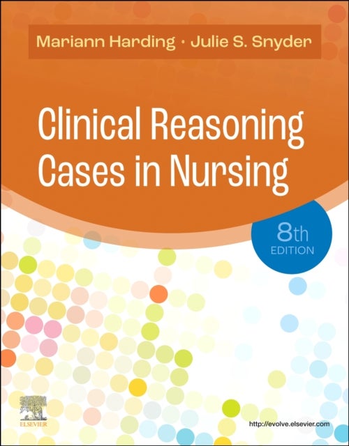 Bilde av Clinical Reasoning Cases In Nursing Av Mariann M. (professor Of Nursing Technology Kent State University Tuscarawas New Philadelphia Ohio) Harding, Ju