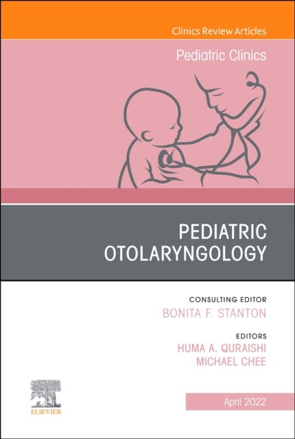 Bilde av Pediatric Otolaryngology, An Issue Of Pediatric Clinics Of North America