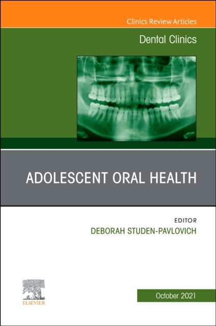 Bilde av Adolescent Oral Health, An Issue Of Dental Clinics Of North America