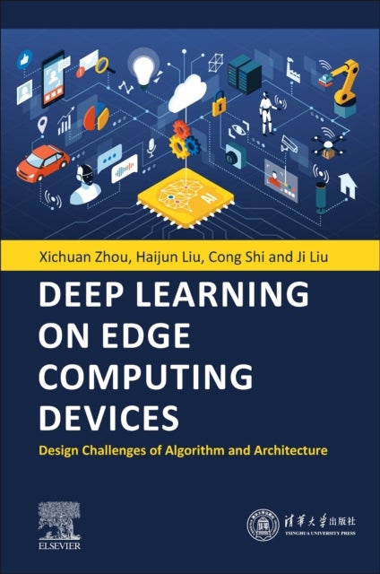 Bilde av Deep Learning On Edge Computing Devices Av Xichuan (professor School Of Microelectronics And Communication Engineering Chongqing University Chongqing