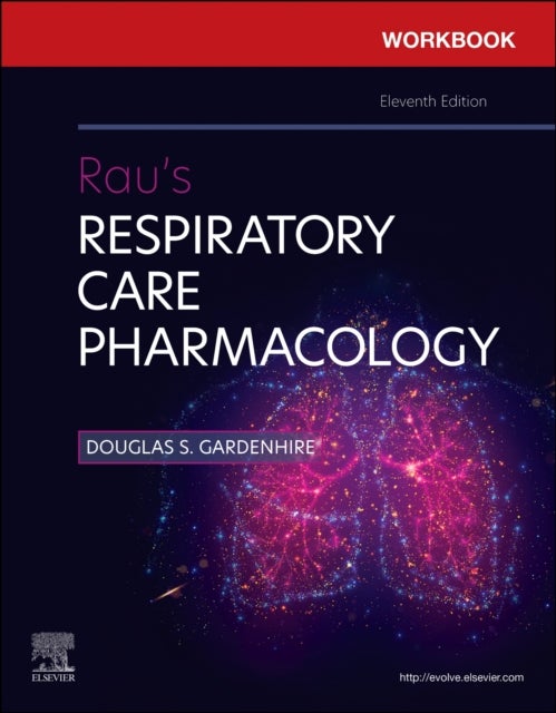 Bilde av Workbook For Rau&#039;s Respiratory Care Pharmacology Av Douglas S. (chair And Clinical Associate Professor Department Of Respiratory Therapy Lewis Sc