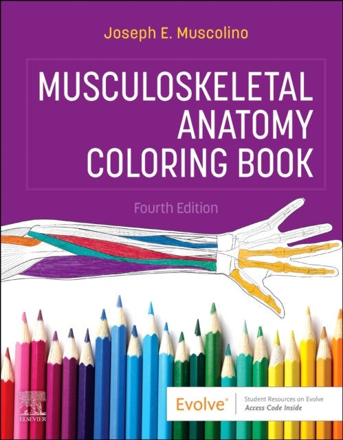 Bilde av Musculoskeletal Anatomy Coloring Book Av Joseph E. (instructor Purchase College State University Of New York Purchase New York Muscolino, The Art And