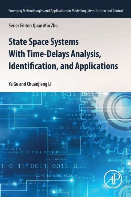 Bilde av State Space Systems With Time-delays Analysis, Identification, And Applications Av Ya (associate Professor College Of Information Mechanical And Elect