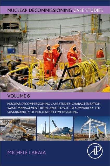 Bilde av Nuclear Decommissioning Case Studies: Characterization, Waste Management, Reuse And Recycle