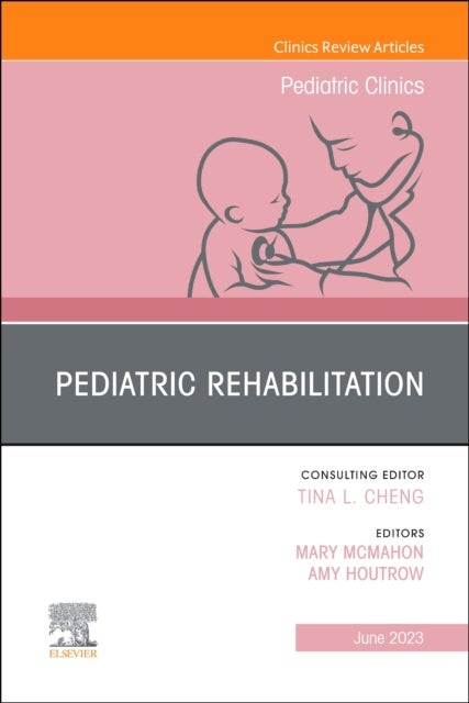 Bilde av Pediatric Rehabilitation, An Issue Of Pediatric Clinics Of North America