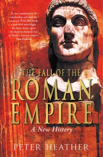 Bilde av The Fall Of The Roman Empire Av Peter Heather