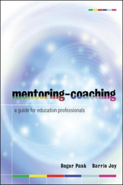 Bilde av Mentoring-coaching: A Guide For Education Professionals Av Roger Pask, Barrie Joy