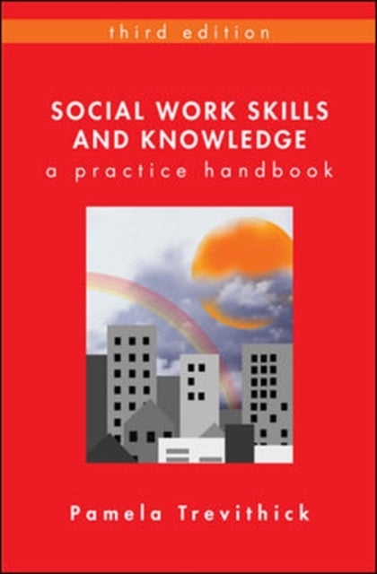 Bilde av Social Work Skills And Knowledge: A Practice Handbook Av Pamela Trevithick
