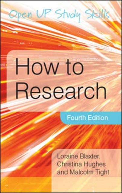 Bilde av How To Research Av Loraine Blaxter, Christina Hughes, Malcolm Tight