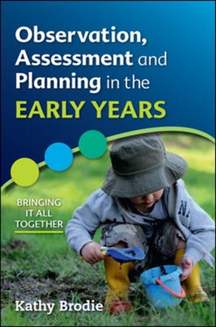 Bilde av Observation, Assessment And Planning In The Early Years - Bringing It All Together Av Kathy Brodie