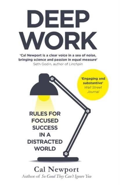 Deep Work - Rules for Focused Success in a Distracted World