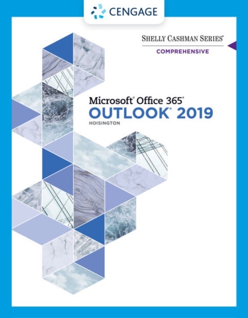 Bilde av Shelly Cashman Series Microsoft Office 365 &amp; Outlook 2019 Comprehensive Av Corinne (n/a) Hoisington