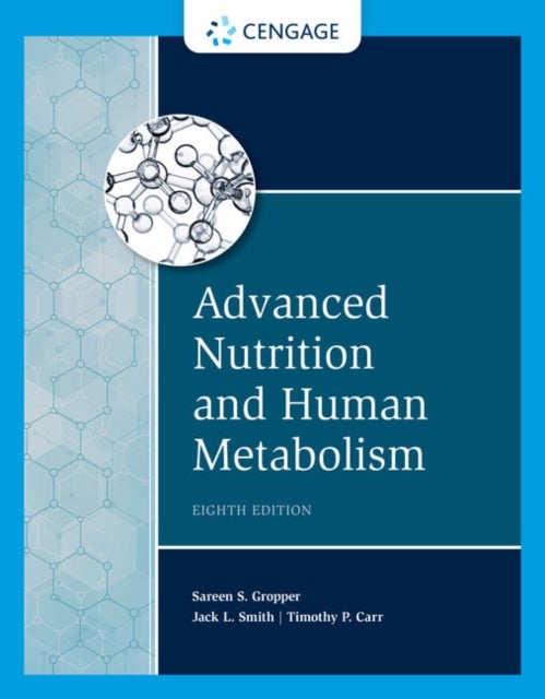 Bilde av Advanced Nutrition And Human Metabolism Av Jack (university Of Delaware) Smith, Sareen (florida Atlantic University) Gropper, Sareen (auburn Universit