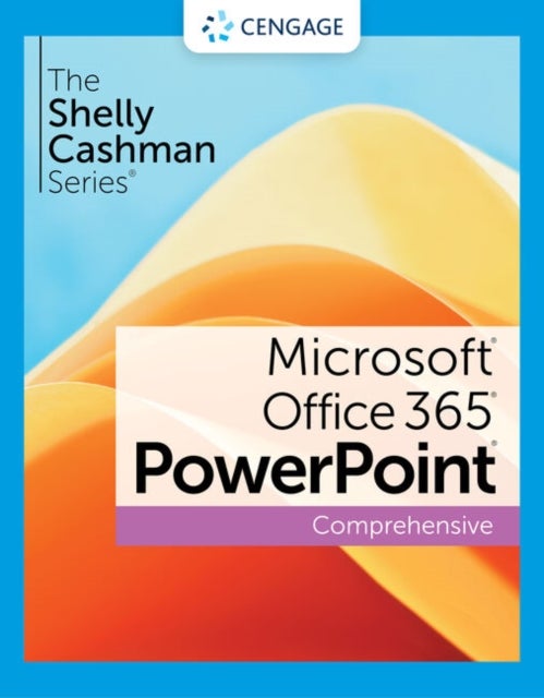 Bilde av The Shelly Cashman Series? Microsoft? Office 365? &amp; Powerpoint? 2021 Comprehensive Av Susan (na) Sebok