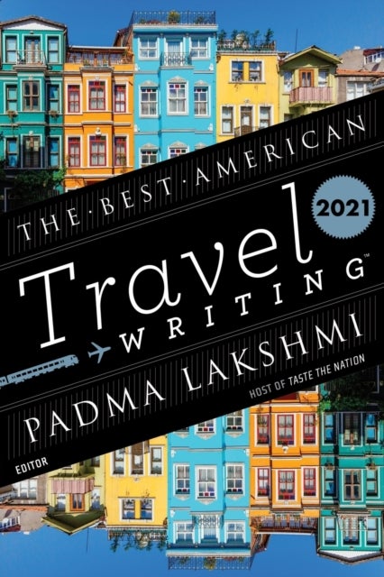 Bilde av The Best American Travel Writing 2021 Av Padma Lakshmi, Jason Wilson