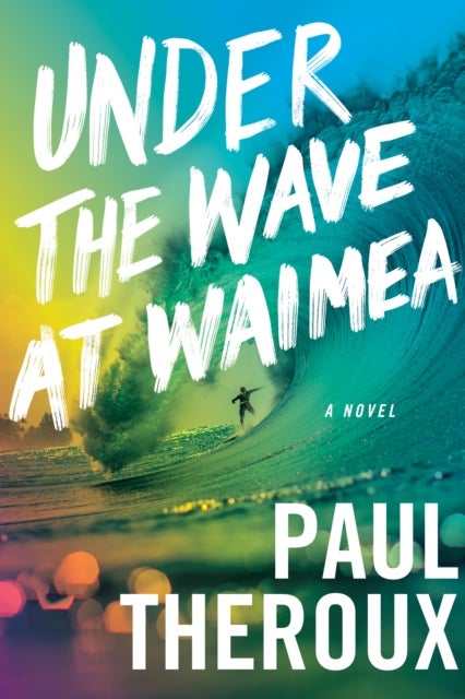 Bilde av Under The Wave At Waimea Av Paul Theroux