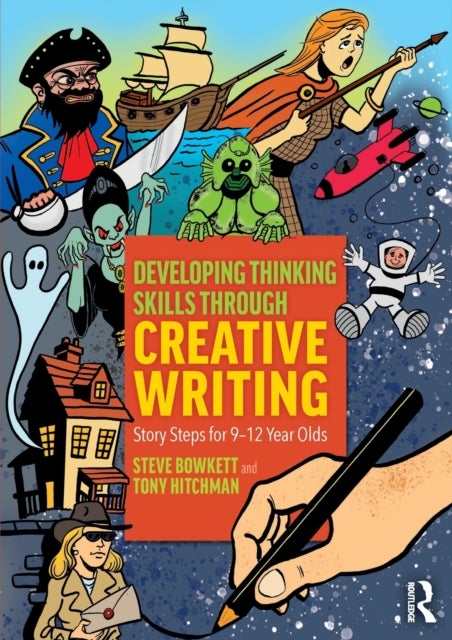 Bilde av Developing Thinking Skills Through Creative Writing Av Steve (educational Consultant Uk) Bowkett, Tony Hitchman