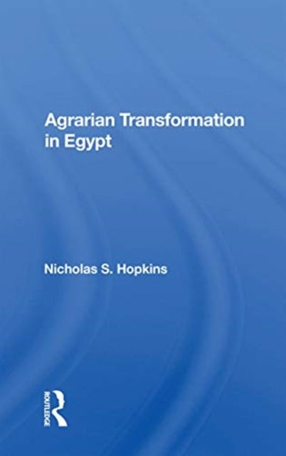 Bilde av Agrarian Transformation In Egypt Av Nicholas S. Hopkins