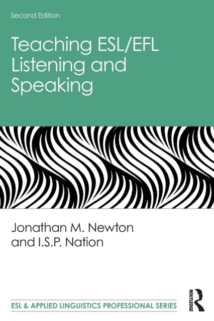 Bilde av Teaching Esl/efl Listening And Speaking Av Jonathan M. Newton, I.s.p. (victoria University Of Wellington New Zealand) Nation
