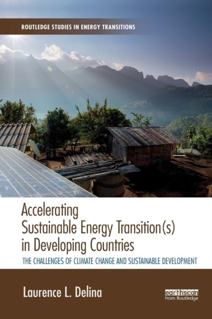 Bilde av Accelerating Sustainable Energy Transition(s) In Developing Countries Av Laurence (boston University Usa) Delina