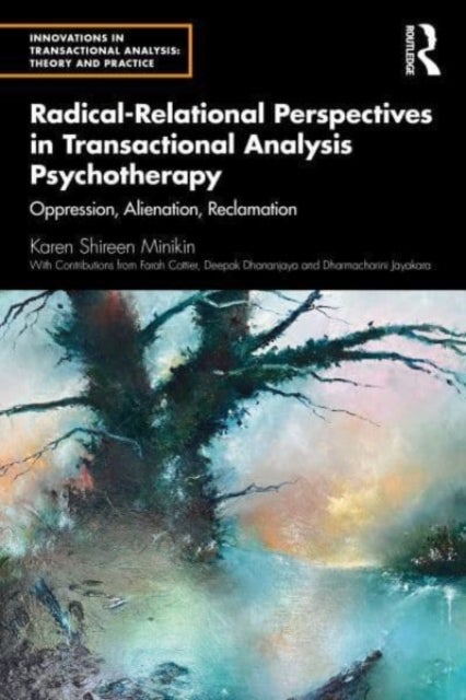 Bilde av Radical-relational Perspectives In Transactional Analysis Psychotherapy Av Karen Minikin