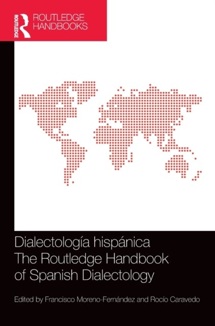 Bilde av Dialectologia Hispanica / The Routledge Handbook Of Spanish Dialectology