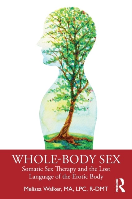 Bilde av Whole-body Sex Av Melissa (somatic Sex &amp; Relationship Therapist) Walker
