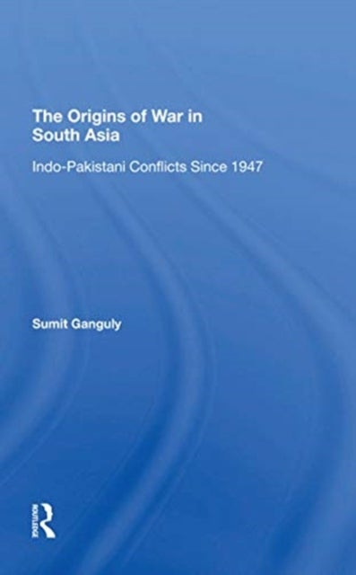 Bilde av The Origins Of War In South Asia Av Sumit (indiana University Bloomington Usa) Ganguly