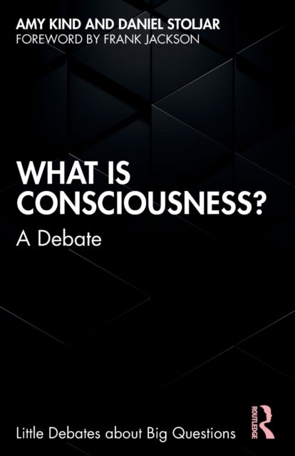 Bilde av What Is Consciousness? Av Amy (claremont Mckenna College Usa) Kind, Daniel Stoljar