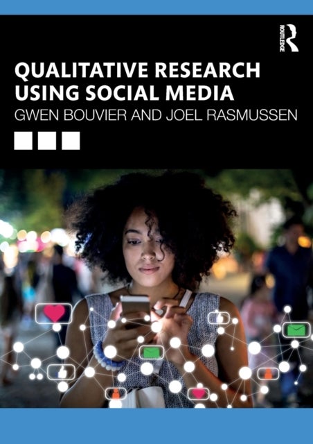 Bilde av Qualitative Research Using Social Media Av Gwen (zayed University Abu Dhabi United Arab Emirates) Bouvier, Joel Rasmussen