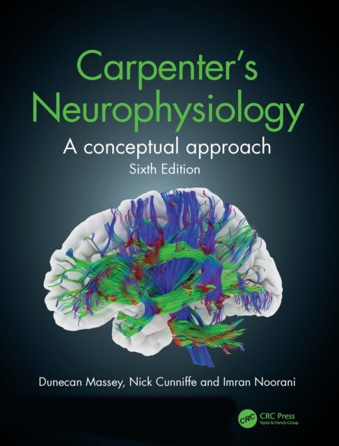 Bilde av Carpenter&#039;s Neurophysiology Av Dunecan Massey, Nick (dept Of Clinical Neurosciences Univ Of Cambridge Dept Of Neurology Addenbrooke¿s Hospital) C
