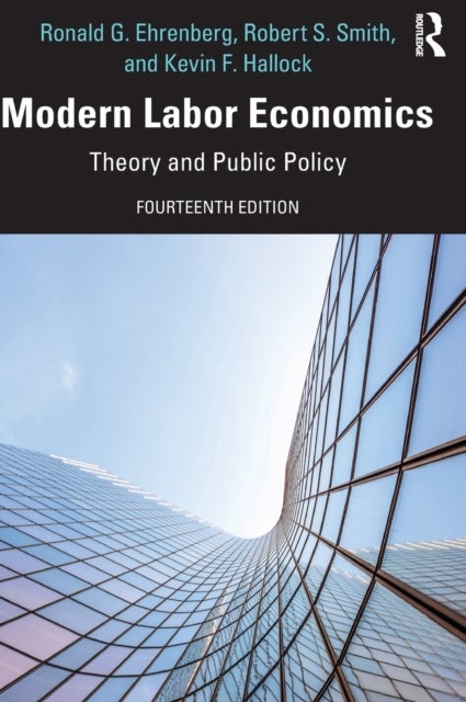 Bilde av Modern Labor Economics Av Ronald Ehrenberg, Robert (san Francisco State University) Smith, Kevin Hallock