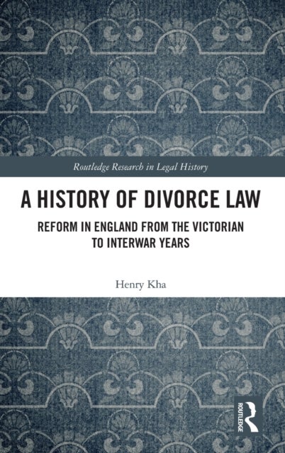 Bilde av A History Of Divorce Law Av Henry (macquarie University Australia) Kha