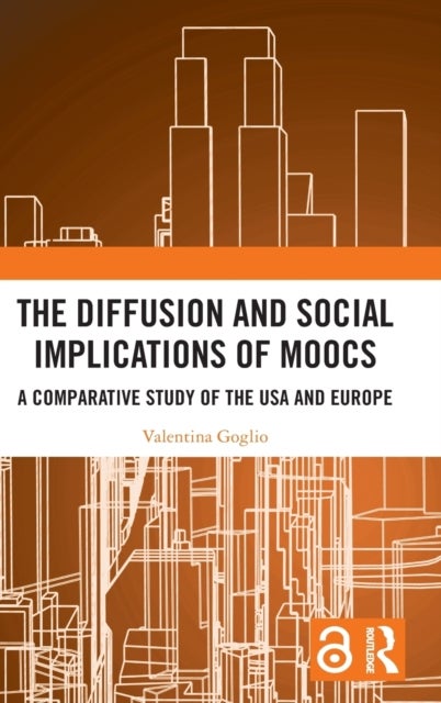 Bilde av The Diffusion And Social Implications Of Moocs Av Valentina (university Of Turin Italy) Goglio