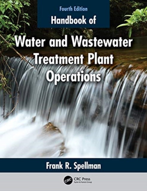 Bilde av Handbook Of Water And Wastewater Treatment Plant Operations Av Frank R. (spellman Environmental Consultants Norfolk Virginia Usa) Spellman