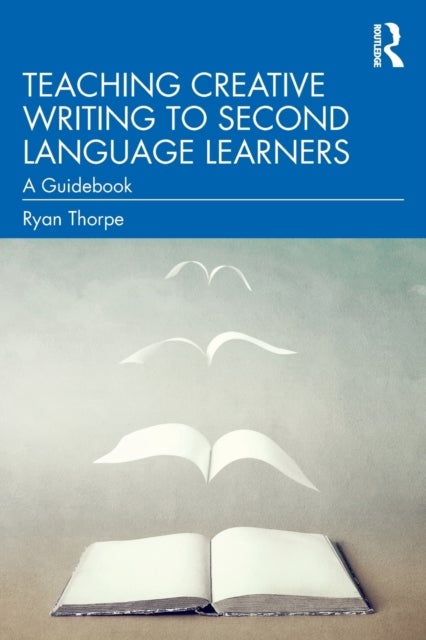 Bilde av Teaching Creative Writing To Second Language Learners Av Ryan Thorpe