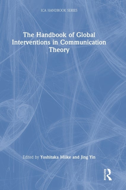 Bilde av The Handbook Of Global Interventions In Communication Theory